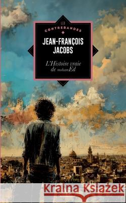 L'Histoire vraie de mohamEd Jean-Fran?ois Jacobs 9782930492865 Editions Edern - książka