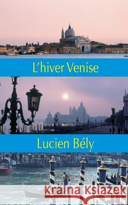 L'Hiver Venise Lucien Bely 9782755807288 Editions Jean-Paul Gisserot - książka
