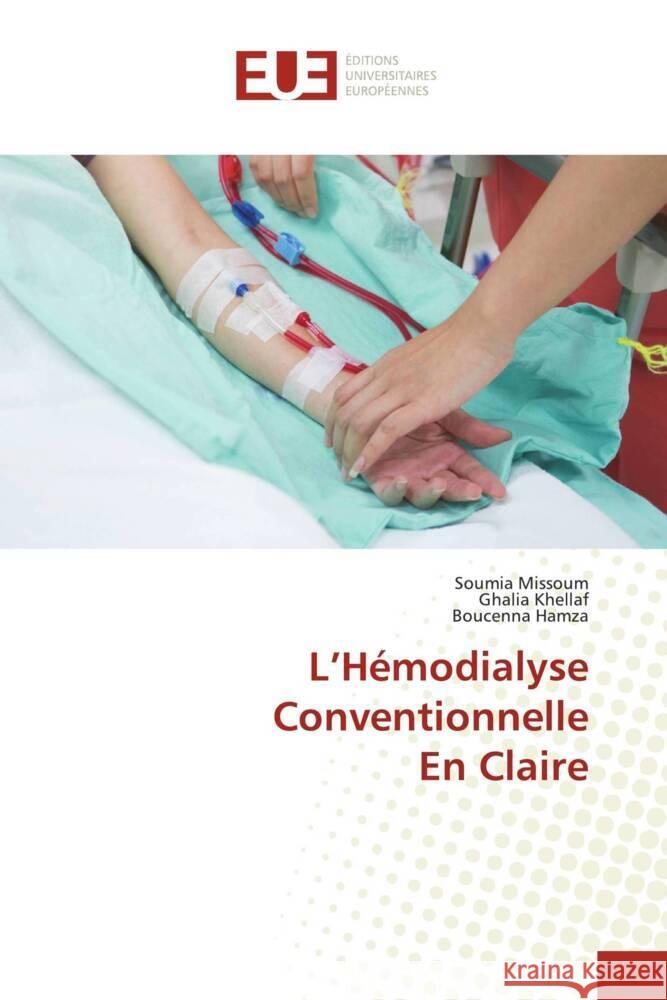 L'Hémodialyse Conventionnelle En Claire MISSOUM, Soumia, KHELLAF, Ghalia, Hamza, Boucenna 9786206699576 Éditions universitaires européennes - książka