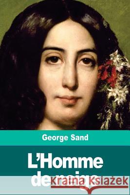 L'Homme de neige Sand, George 9781717007001 Createspace Independent Publishing Platform - książka