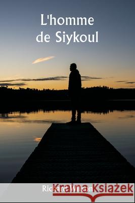 L'homme de Siykoul Richard Wilson 9789359256368 Writat - książka