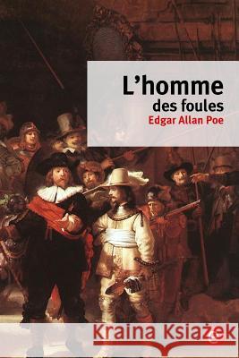 L'homme des foules Poe, Edgar Allan 9781530739325 Createspace Independent Publishing Platform - książka