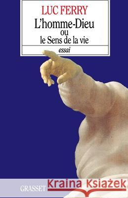 L'homme-Dieu ou le sens de la vie Ferry-L 9782246436317 Grasset - książka