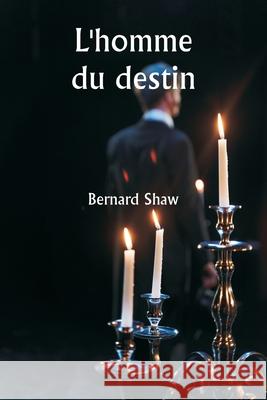 L'homme du destin Bernard Shaw 9789359253831 Writat - książka