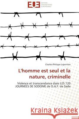 L'Homme Est Seul Et La Nature, Criminelle Laperriere Charles-Philippe 9783841740632 Editions Universitaires Europeennes - książka