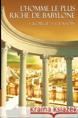 L'Homme Le Plus Riche de Babylone George S. Clason 9781607964254 WWW.Bnpublishing.com - książka