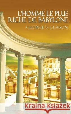 L\'Homme Le Plus Riche de Babylone George Samuel Clason 9781638230830 www.bnpublishing.com - książka