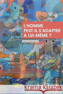 L'homme peut-il s'adapter ? lui-m?me ? Jean Fran?ois Toussaint Bernard Swynghedauw Gilles Boeuf 9782759218608 Editions Quae Gie - książka