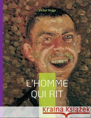 L'Homme qui rit: Un roman philosophique Victor Hugo 9782322424993 Books on Demand - książka