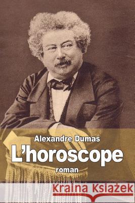 L'horoscope Dumas, Alexandre 9781502965516 Createspace - książka