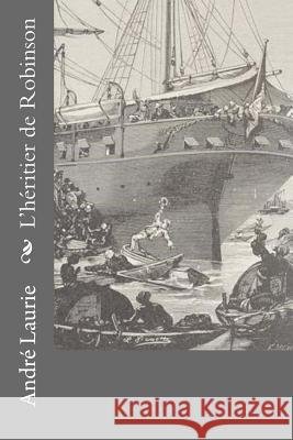 L'héritier de Robinson Laurie, Andre 9781530395477 Createspace Independent Publishing Platform - książka