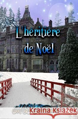 L'héritière de Noël M L Ruscsak 9798515337643 Independently Published - książka