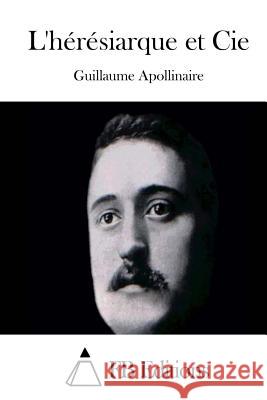 L'hérésiarque et Cie Fb Editions 9781512021318 Createspace - książka