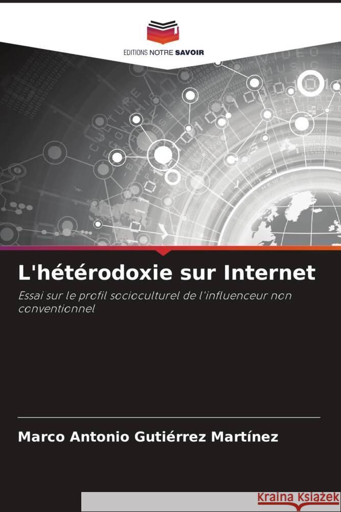 L'hétérodoxie sur Internet Gutiérrez Martínez, Marco Antonio 9786206359715 Editions Notre Savoir - książka