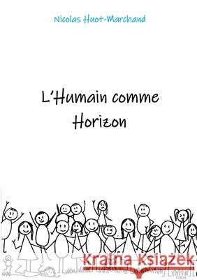 L'humain comme horizon Nicolas Huot-Marchand 9782322561742 Bod - Books on Demand - książka