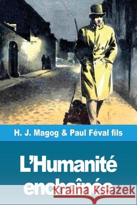 L'Humanité enchaînée: Les Mystères de Demain volume 4 Magog, H. J. 9783967872583 Prodinnova - książka