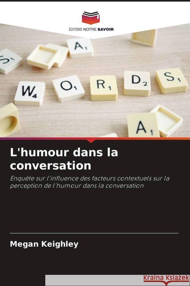 L'humour dans la conversation Keighley, Megan 9786206447429 Editions Notre Savoir - książka