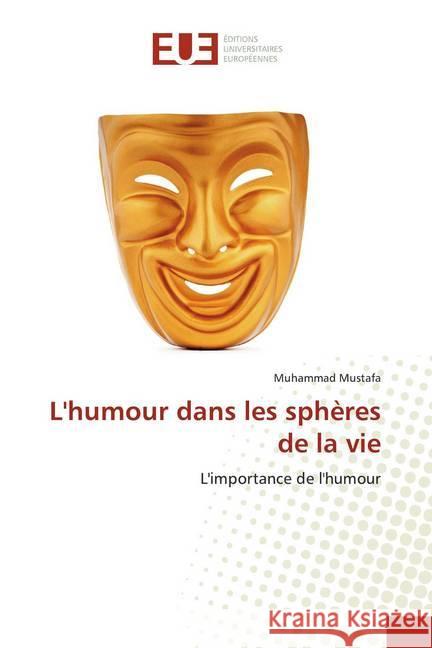 L'humour dans les sphères de la vie : L'importance de l'humour Mustafa, Muhammad 9786139563302 Éditions universitaires européennes - książka