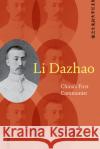 Li Dazhao: China's First Communist Patrick Fuliang Shan 9781438496795 State University of New York Press