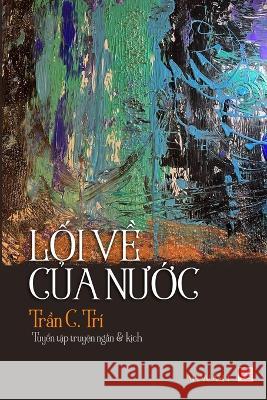 Lối Về Của Nước Tri Tran   9781088134085 IngramSpark - książka