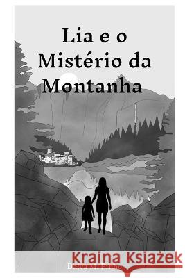 Lia e Mistério da Montanha Dalva M Pinho 9798842890736 Independently Published - książka