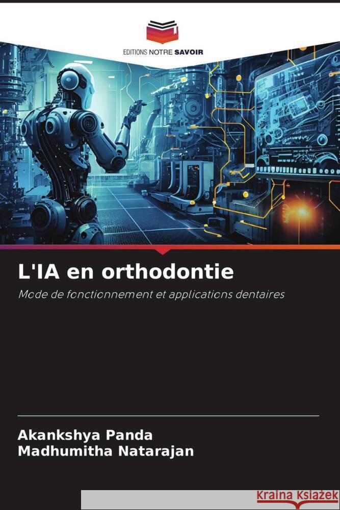 L'IA en orthodontie Akankshya Panda Madhumitha Natarajan 9786207359721 Editions Notre Savoir - książka