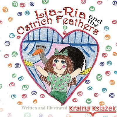 Lia-RIA and the Ostrich Feathers Jodi J. Fiore Jodi J. Fiore 9781612251233 Mirror Publishing - książka