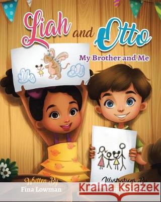 Liah and Otto: My Brother and Me Fina Lowman 9781642985351 Page Publishing Inc - książka