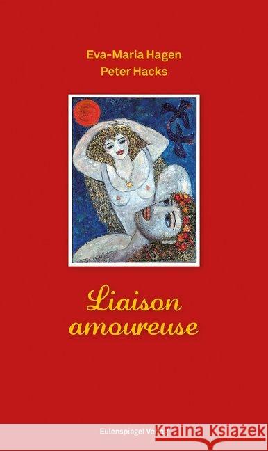Liaison amoureuse Hagen, Eva-Maria; Hacks, Peter 9783359024033 Eulenspiegel - książka