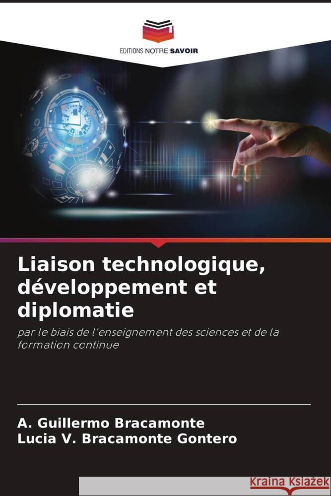 Liaison technologique, d?veloppement et diplomatie A. Guillermo Bracamonte Lucia V. Bracamont 9786207057597 Editions Notre Savoir - książka