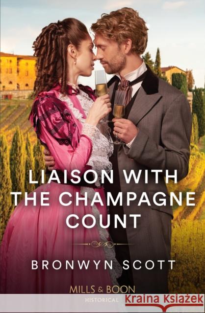 Liaison With The Champagne Count Bronwyn Scott 9780263305517 HarperCollins Publishers - książka