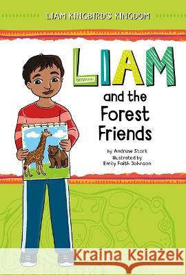 Liam and the Forest Friends Andrew Stark Emily Faith Johnson 9781484670637 Picture Window Books - książka
