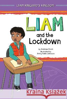 Liam and the Lockdown Andrew Stark Emily Faith Johnson 9781484689035 Picture Window Books - książka