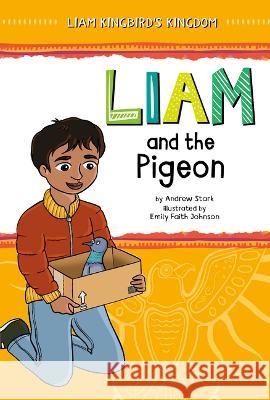 Liam and the Pigeon Andrew Stark Emily Faith Johnson 9781484670583 Picture Window Books - książka