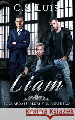 Liam: El Guardaespaldas Y El Heredero Vol. 2 Luis 9781638215240 Amazon Digital Services LLC - KDP Print US - książka