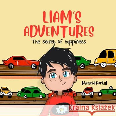 Liam's adventures: the secrets of happiness Nacarid Portal, Chriss Braund 9798514190409 Independently Published - książka
