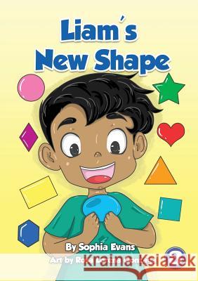 Liam's New Shape Sophia Evans, Rosa Lorena Gonzaga 9781925960372 Library for All - książka