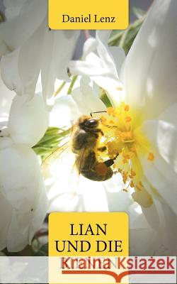 Lian und die Bienen Daniel Lenz 9783844858815 Books on Demand - książka