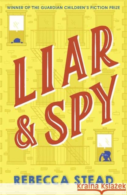 Liar and Spy Rebecca Stead 9781783449606 Andersen Press Ltd - książka
