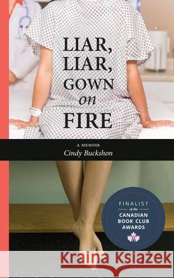 Liar, Liar, Gown on Fire Cindy Buckshon 9781069857002 Cindy Buckshon - książka