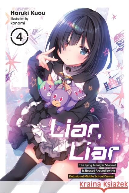 Liar, Liar, Vol. 4 Haruki Kuou Konomi                                   Kevin Gifford 9781975370657 Yen on - książka