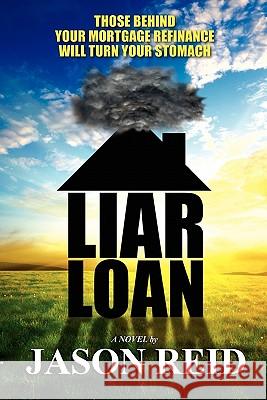 Liar Loan MR Jason R. Reid 9781453701522 Createspace - książka