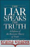 Liar Speaks the Truth: Defense of the Revision Theory Yaqub, Aladdin M. 9780195083439 Oxford University Press