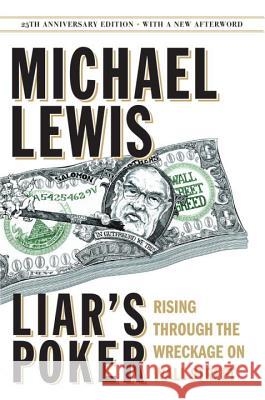 Liar's Poker: Rising Through the Wreckage on Wall Street Michael Lewis 9780393246100 W. W. Norton & Company - książka