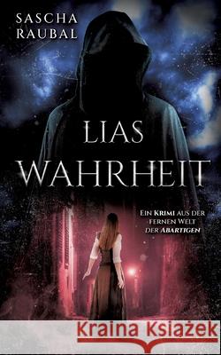 Lias Wahrheit Raubal, Sascha 9783384739308 tredition - książka