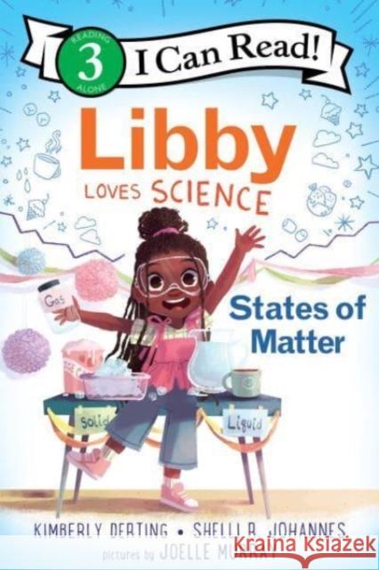 Libby Loves Science: States of Matter Shelli R. Johannes 9780063116627 HarperCollins Publishers Inc - książka