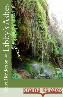 Libby's Ashes Melva Henderson 9781441454966 Createspace - książka