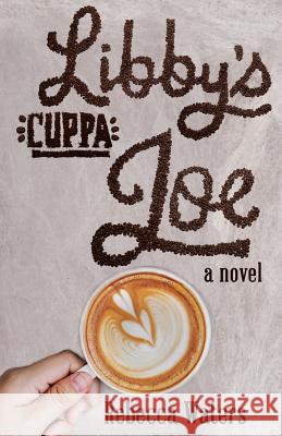 Libby's Cuppa Joe Rebecca Waters 9781620208670 Emerald House Group - książka