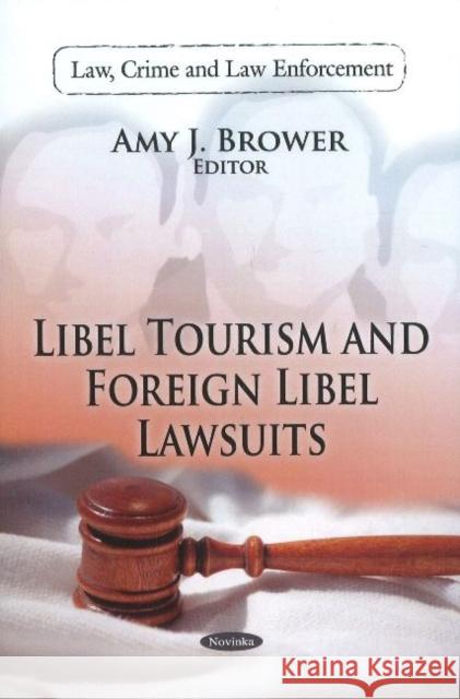 Libel Tourism & Foreign Libel Lawsuits Amy J Brower 9781612091488 Nova Science Publishers Inc - książka