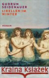 Libellen im Winter Seidenauer, Gudrun 9783990272749 Jung und Jung